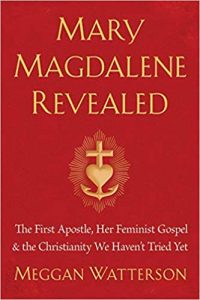 Review of Meggan Watterson's book Mary Magdalene Revealed