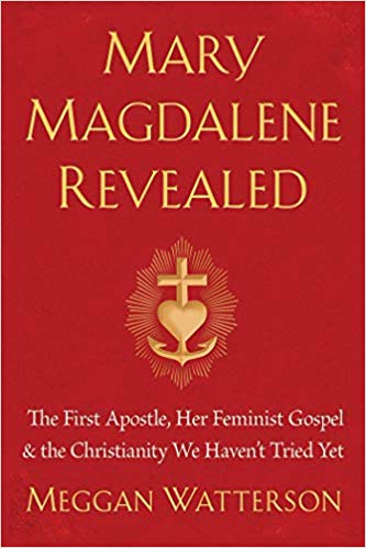 Review of Meggan Watterson's book Mary Magdalene Revealed
