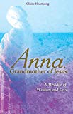 Claire Heartsong's Book Anna, Grandmother of Jesus